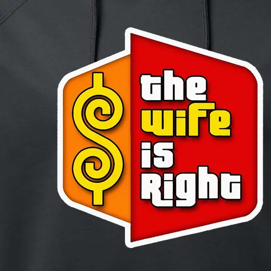 The Wife Is Right Performance Fleece Hoodie