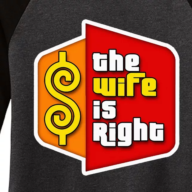 The Wife Is Right Women's Tri-Blend 3/4-Sleeve Raglan Shirt