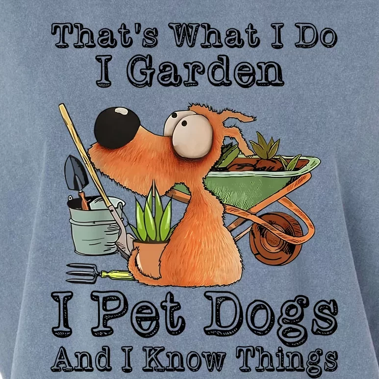 Thats What I Do I Garden I Pet Dogs And I Know Things Garment-Dyed Women's Muscle Tee