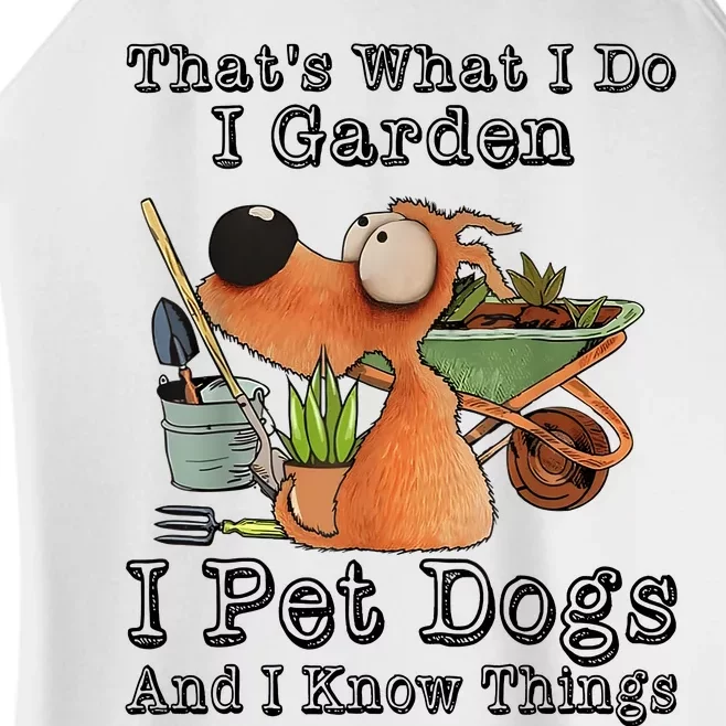 Thats What I Do I Garden I Pet Dogs And I Know Things Women’s Perfect Tri Rocker Tank