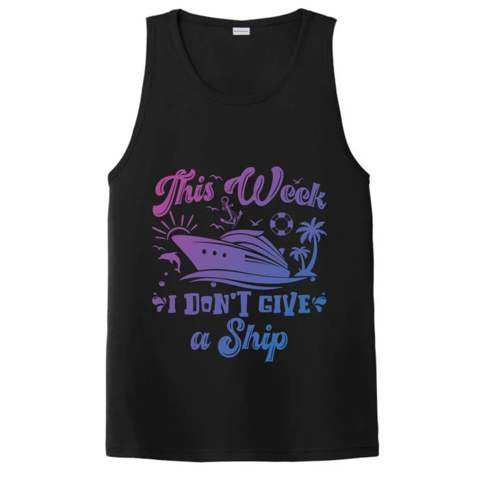 This Week I Don’T Give A Ship Funny Summer Cruise Vacation Great Gift Performance Tank