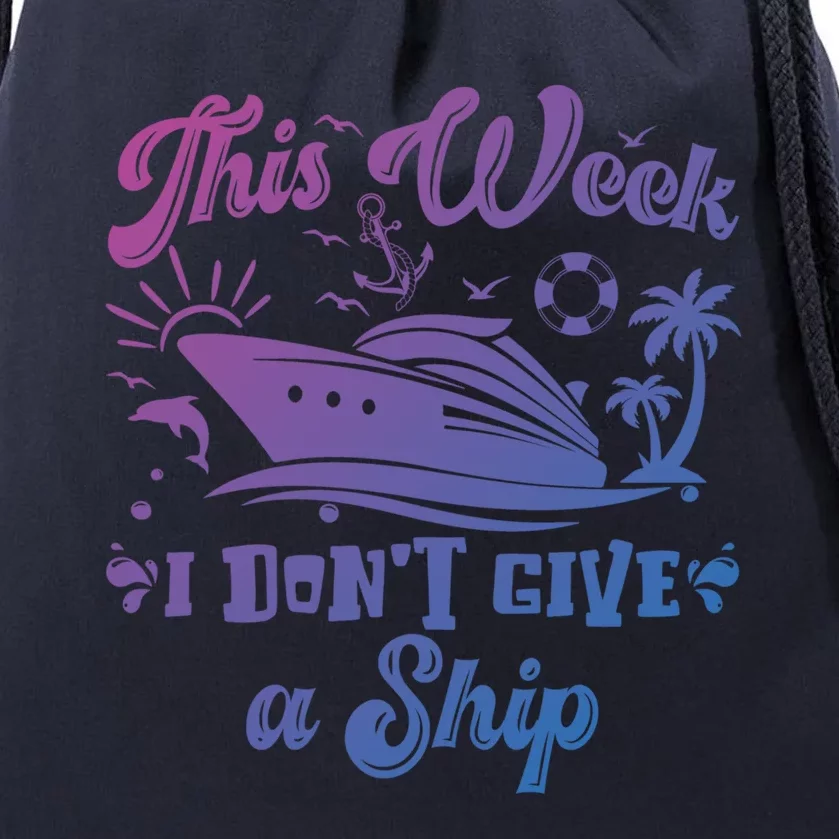 This Week I Don’T Give A Ship Funny Summer Cruise Vacation Great Gift Drawstring Bag