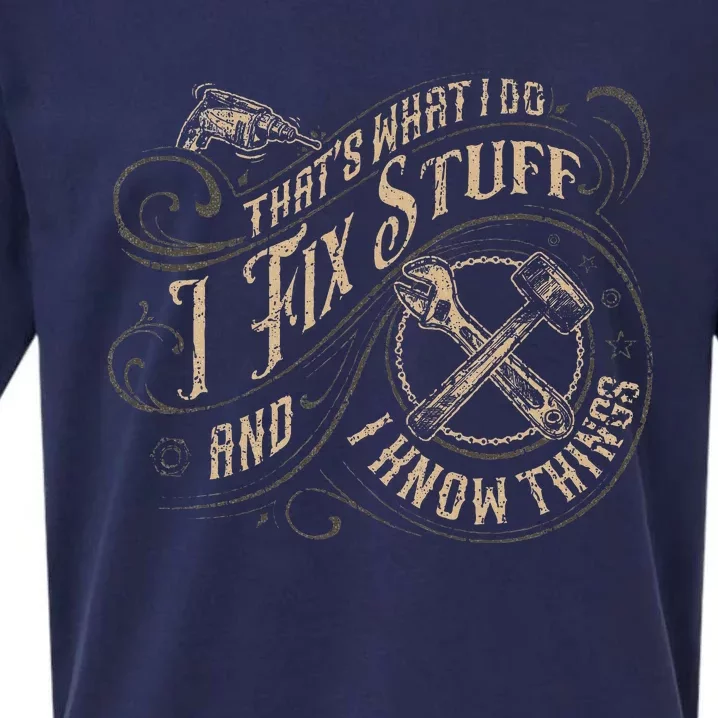 ThatS What I Do I Fix Stuff And I Know Things Sueded Cloud Jersey T-Shirt