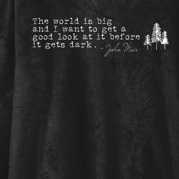 The World Is Big John Muir Quote For Hikers Hooded Wearable Blanket