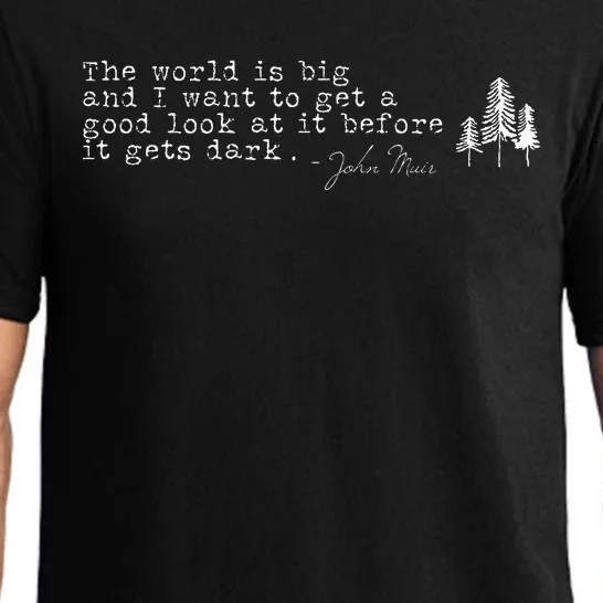 The World Is Big John Muir Quote For Hikers Pajama Set