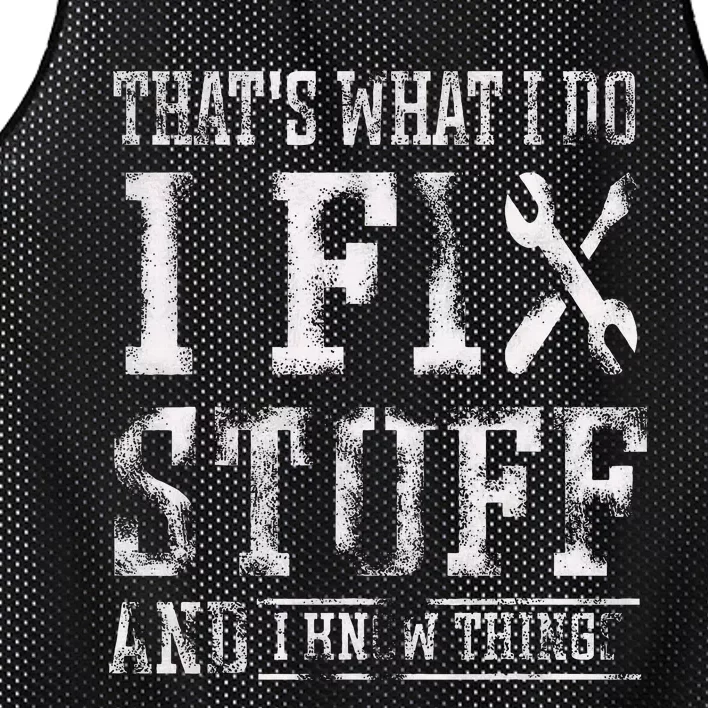 That's What I Do I Fix Stuff And I Know Things Funny Saying Mesh Reversible Basketball Jersey Tank