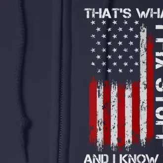 That's What I Do I Fix Stuff And I Know Things American Flag Full Zip Hoodie