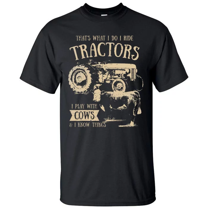 Thats What Ido I Ride Tractors Funny Farmer Cowboy Gift Optimized Tall T-Shirt