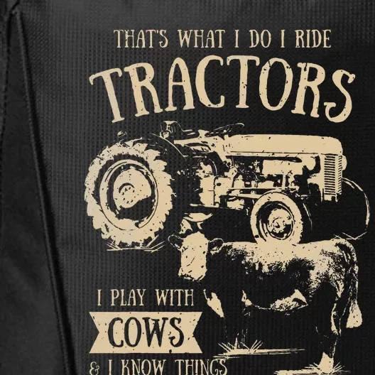 Thats What Ido I Ride Tractors Funny Farmer Cowboy Gift Optimized City Backpack