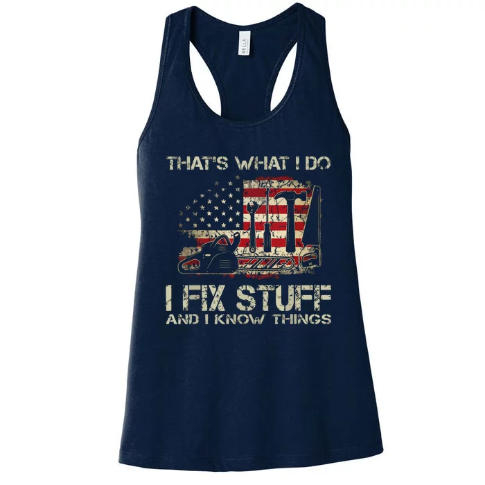 That's What I Do I Fix Stuff And I Know Things American Flag Women's Racerback Tank