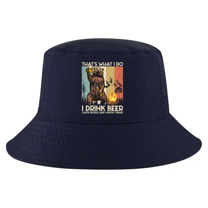 Thats What I Do I Beer I Hate People And I Know Things Gift Cool Comfort Performance Bucket Hat