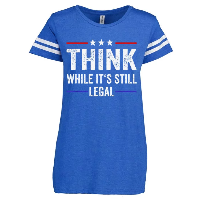 Think While Its Still Legal Tee Think While It's Still Legal Enza Ladies Jersey Football T-Shirt