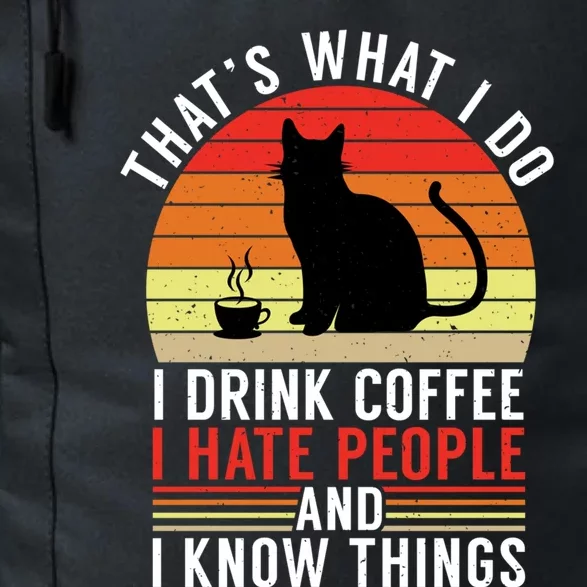 That's What I Do Coffee Hate People And Know Things Gift Daily Commute Backpack