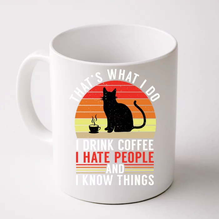 That's What I Do Coffee Hate People And Know Things Gift Front & Back Coffee Mug