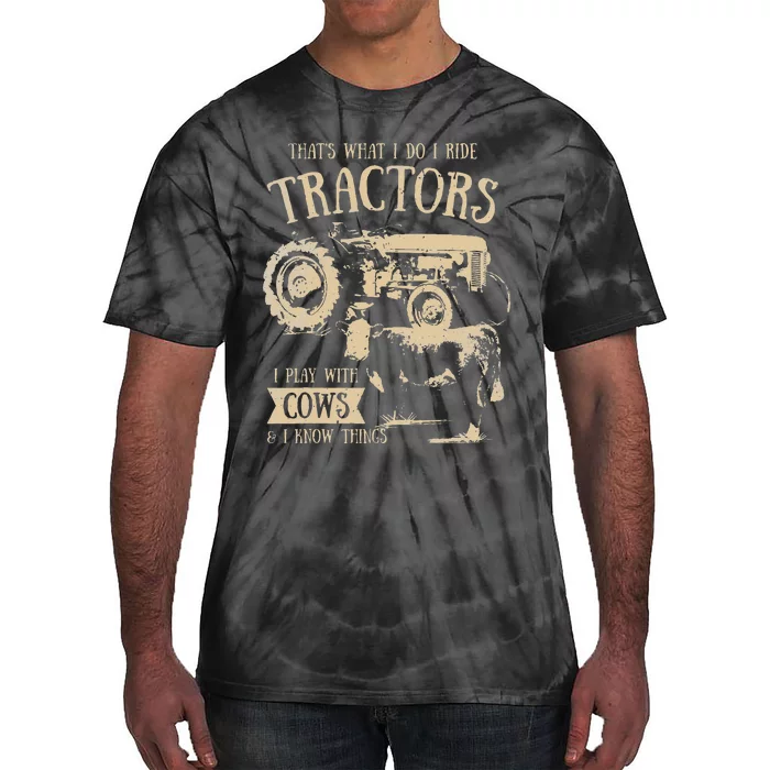 Thats What I Do I Ride Tractors Funny Farmer Cowboy Gift Tie-Dye T-Shirt