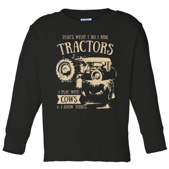 Thats What I Do I Ride Tractors Funny Farmer Cowboy Gift Toddler Long Sleeve Shirt