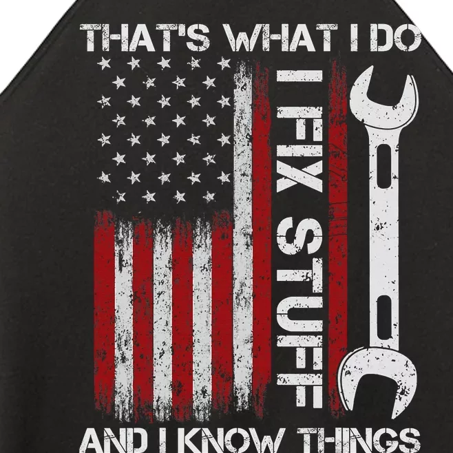 That's What I Do I Fix Stuff And I Know Things American Flag Women’s Perfect Tri Rocker Tank