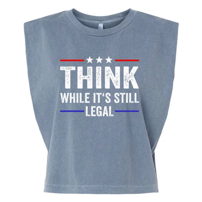 Think While Its Still Legal Think While ItS Still Legal Garment-Dyed Women's Muscle Tee