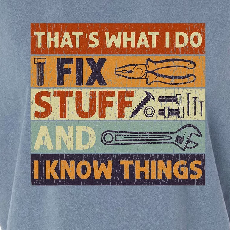 Thats What I Do I Fix Stuff And Know Things For Men Garment-Dyed Women's Muscle Tee