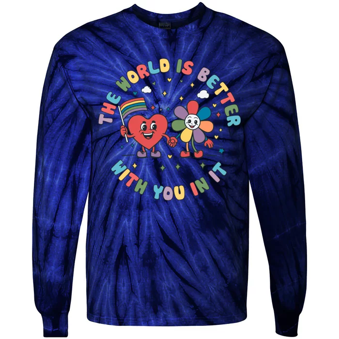 The World Is Better With You In It Pride Month Lgbt Tie-Dye Long Sleeve Shirt