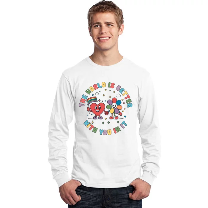 The World Is Better With You In It Pride Month Lgbt Tall Long Sleeve T-Shirt