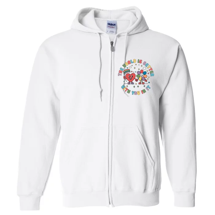 The World Is Better With You In It Pride Month Lgbt Full Zip Hoodie