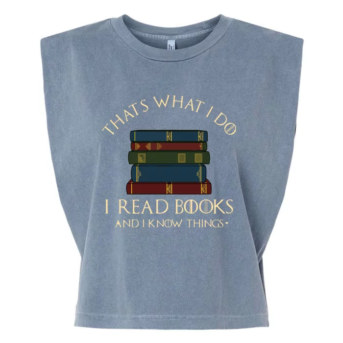 That's What I Do I Read Books And I Know Things Reading Garment-Dyed Women's Muscle Tee