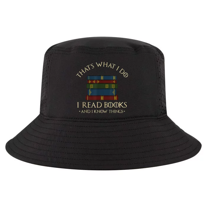 That's What I Do I Read Books And I Know Things Reading Cool Comfort Performance Bucket Hat