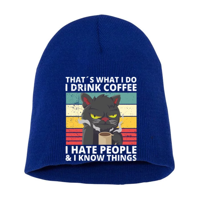 Thats What I Do I Coffee I Hate People And Know Things Funny Gift Short Acrylic Beanie