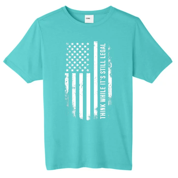 Think While It's Still Legal USA ChromaSoft Performance T-Shirt