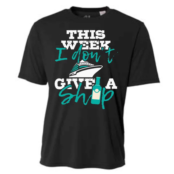 This Week I Don't Give A Ship Cruise Ship Cruising Cooling Performance Crew T-Shirt