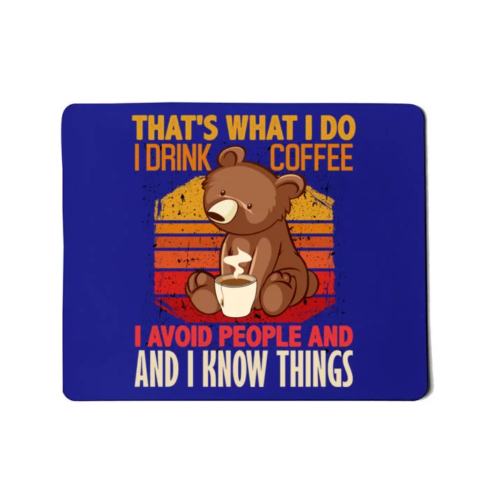 That's What I Do I Coffee Hate People And Know Things Cool Gift Mousepad