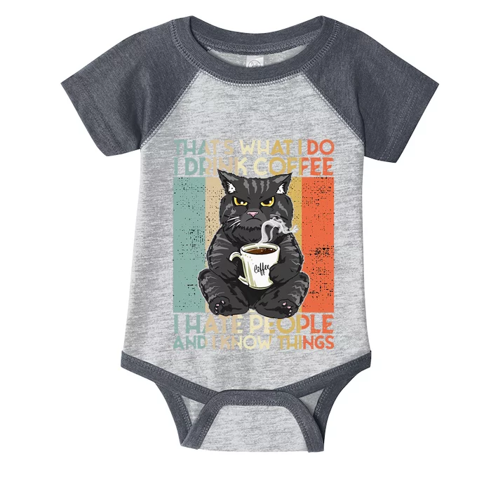 Thats What I Do I Drink Coffee I Hate People And I Know Cat Infant Baby Jersey Bodysuit