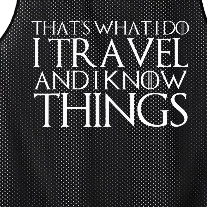 ThatS What I Do I Travel And I Know Things Mesh Reversible Basketball Jersey Tank