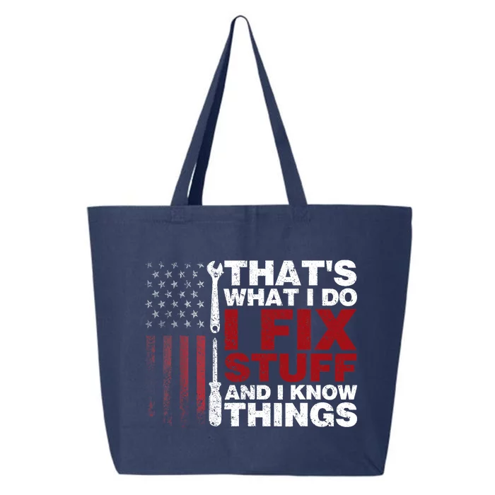 Thats What I Do I Fix Stuff And I Know Things Funny 25L Jumbo Tote