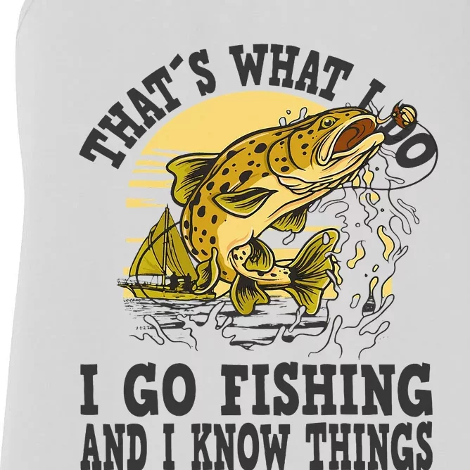 Thats What I Do I Go Fishing Women's Racerback Tank