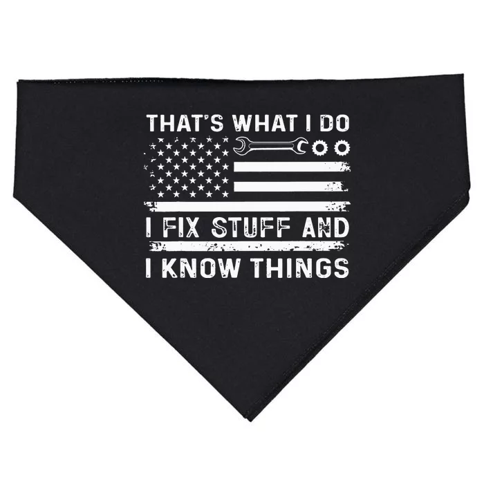 Thats What I Do I Fix Stuff And I Know Things USA-Made Doggie Bandana