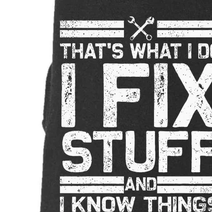 Thats What I Do I Fix Stuff And I Know Things Funny Men Doggie 3-End Fleece Hoodie