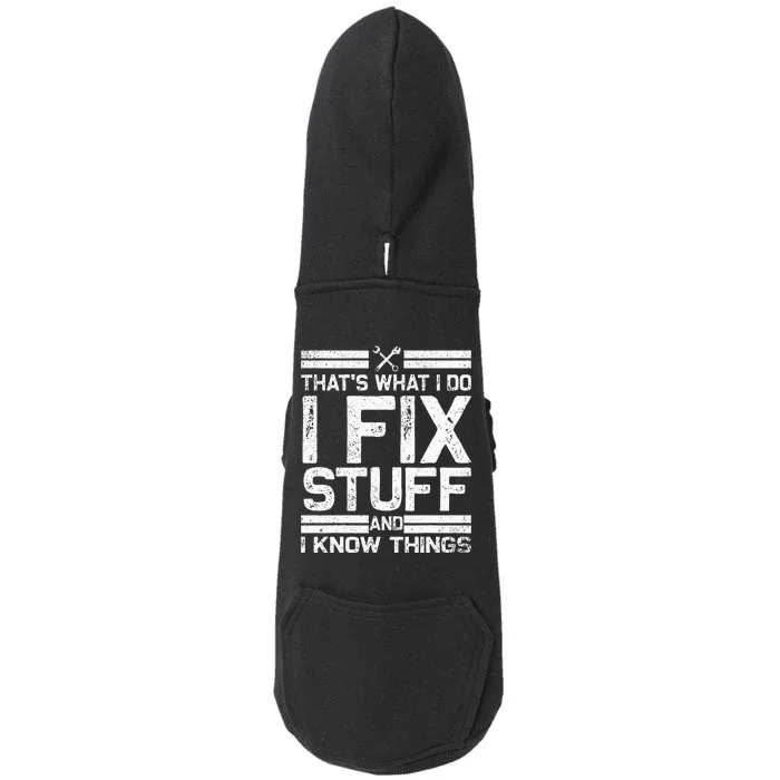 Thats What I Do I Fix Stuff And I Know Things Funny Men Doggie 3-End Fleece Hoodie