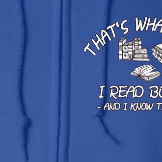 That's What I Do I Read Books And Know Things World Book Day Gift Full Zip Hoodie