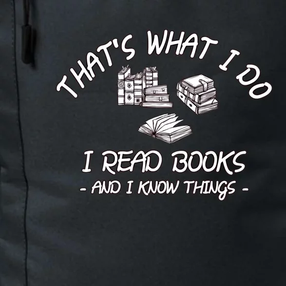 That's What I Do I Read Books And Know Things World Book Day Gift Daily Commute Backpack