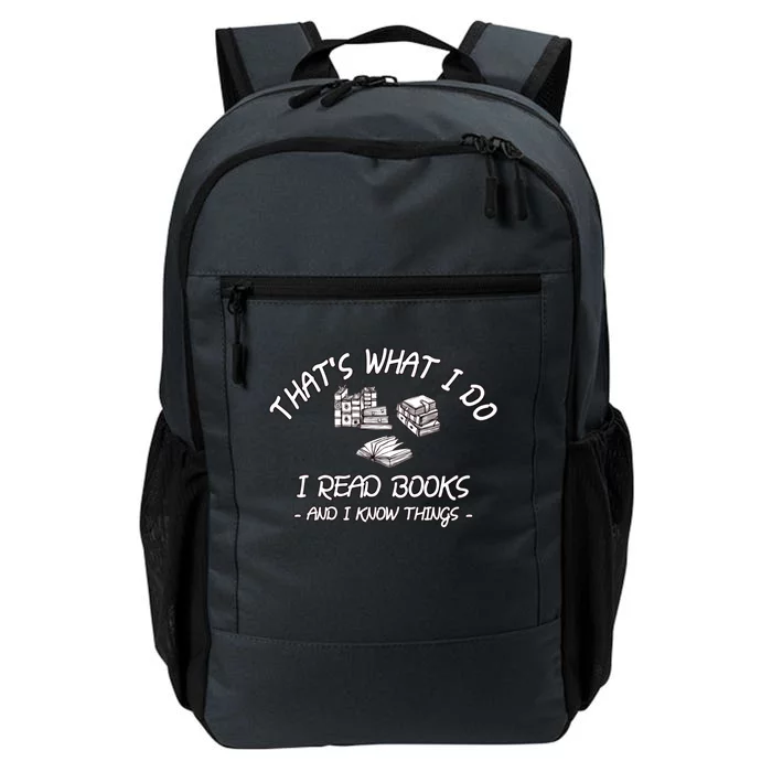 That's What I Do I Read Books And Know Things World Book Day Gift Daily Commute Backpack