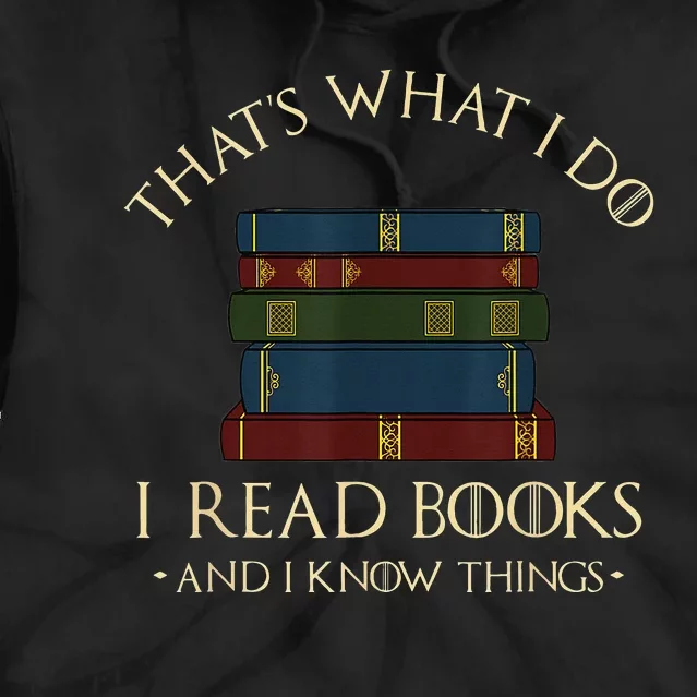 That's What I Do I Read Books And I Know Things Reading Tie Dye Hoodie