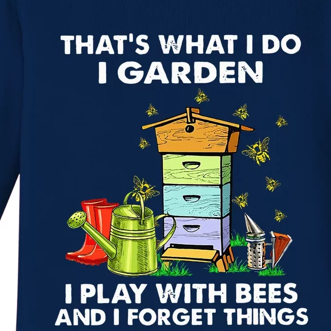 Thats What I Do I Garden I Play With Bees And I Forget Baby Long Sleeve Bodysuit