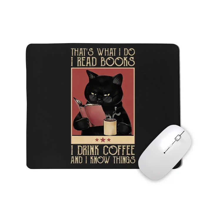 ThatS What I Do I Read Books Drink Coffee And I Know Things Mousepad