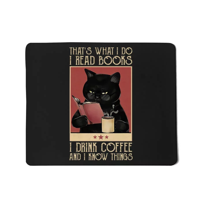 ThatS What I Do I Read Books Drink Coffee And I Know Things Mousepad