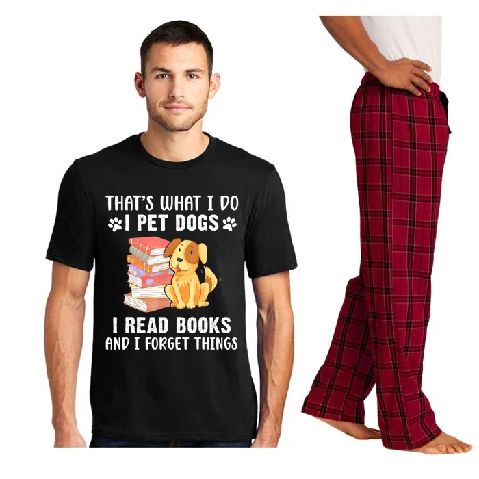 Thats What I Do I Pet Dogs I Read Books & I Forget Things Pajama Set