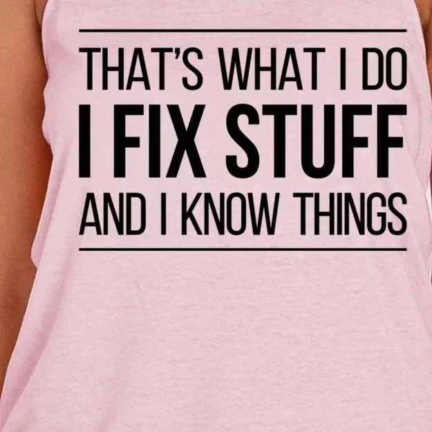 Thats What I Do I Fix Stuff And I Know Things Women's Knotted Racerback Tank