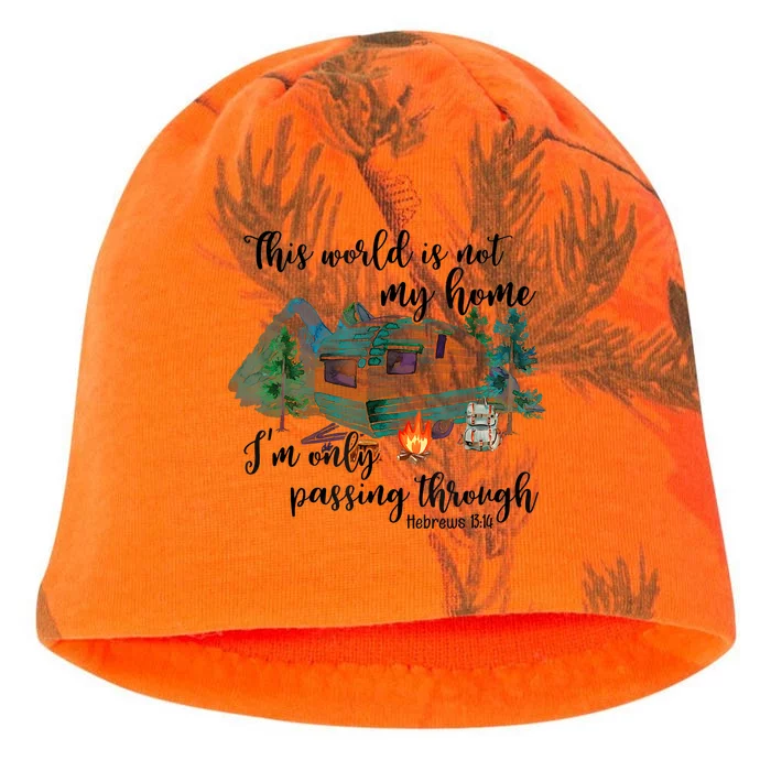 This World Is Not My Home IM Only Passing Camping Camper Kati - Camo Knit Beanie