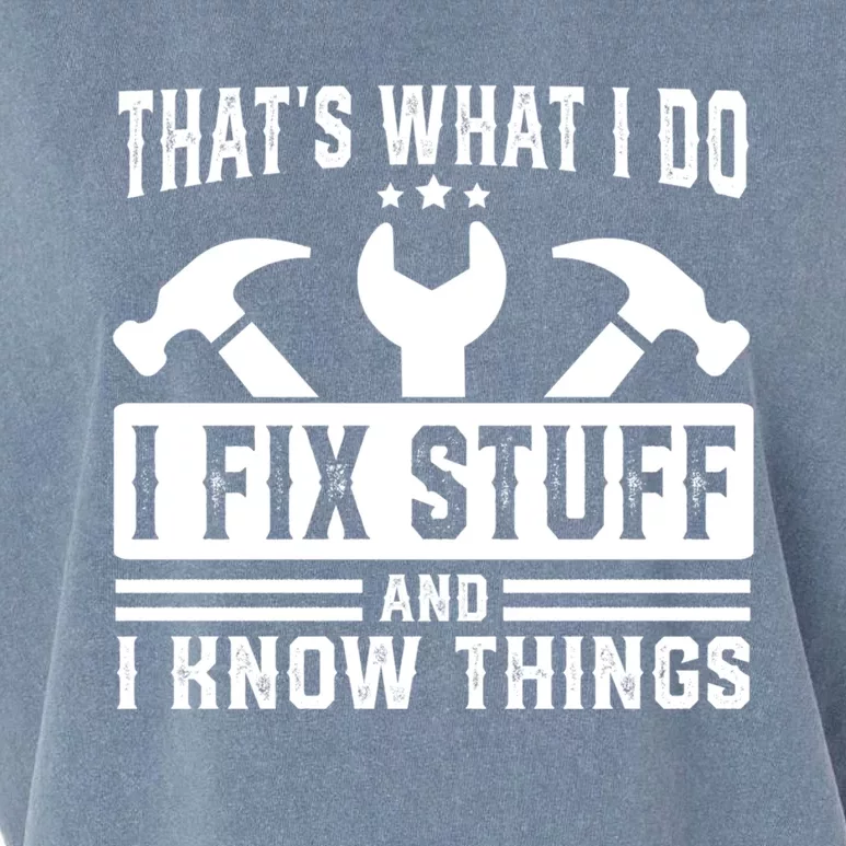 ThatS What I Do I Fix Stuff And I Know Things Gift Garment-Dyed Women's Muscle Tee